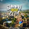 About Jammu Meri City Song